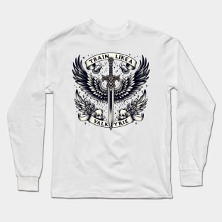 Train Like A Valkyrie Long Sleeve T-Shirt